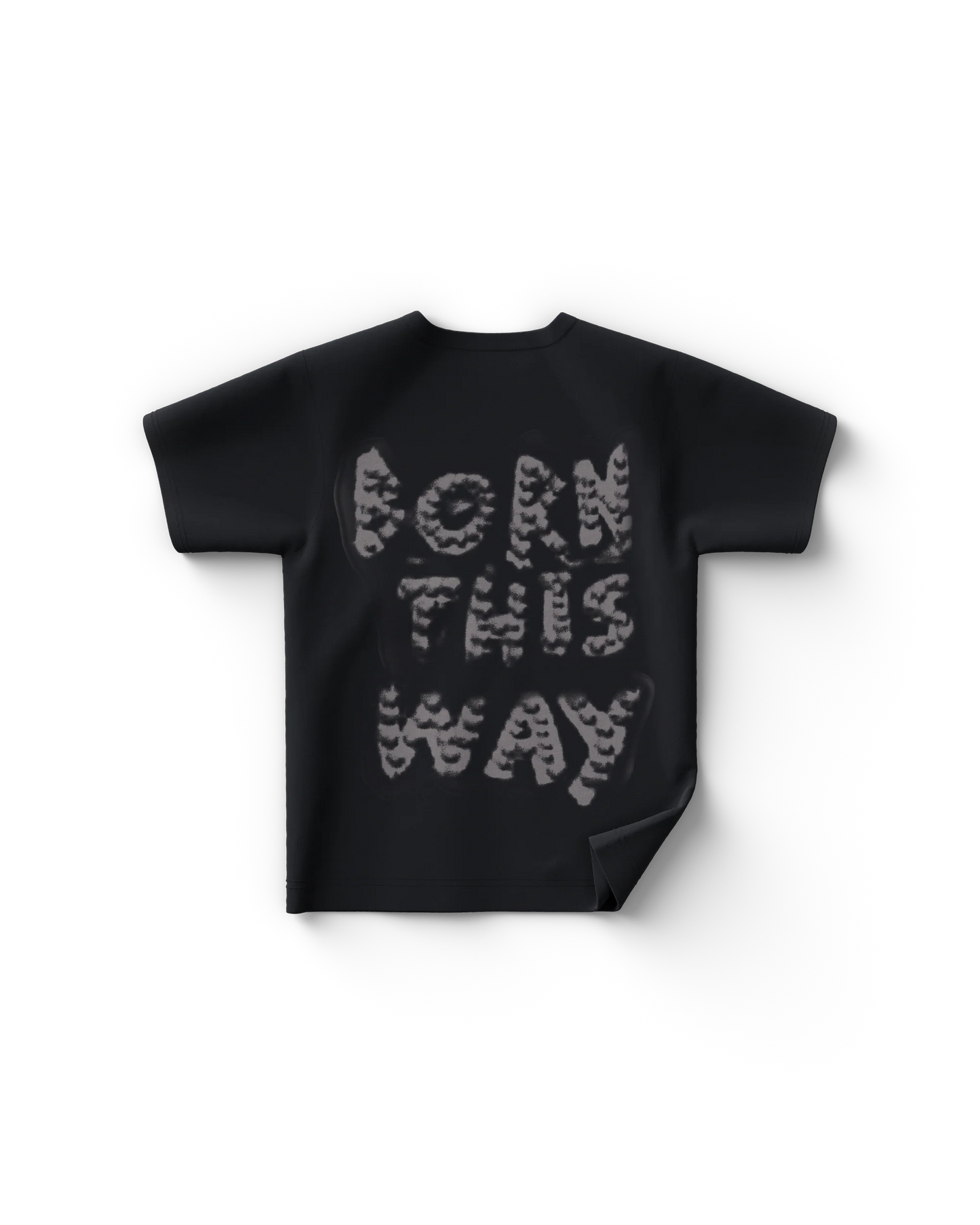 Born This Way T-Shirt I