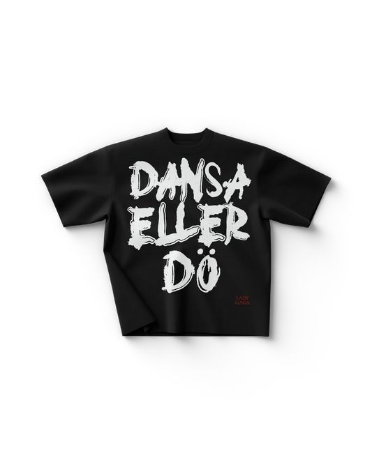 Dansa eller dö T-Shirt